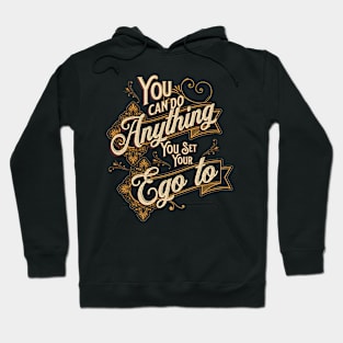 Big Ego || You can do anything Hoodie